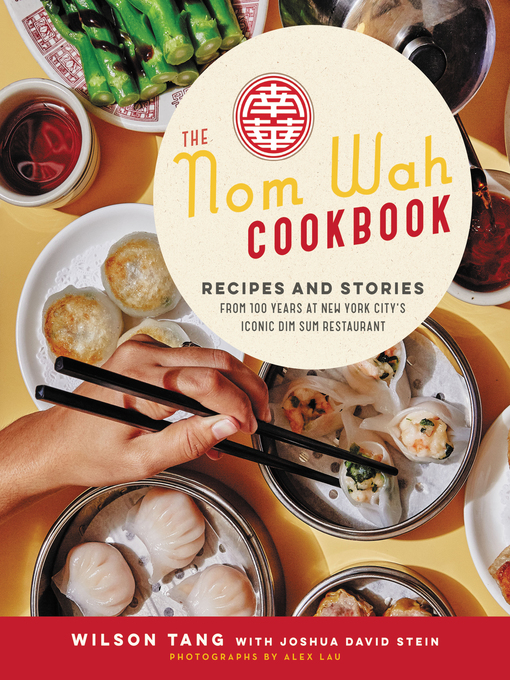 Title details for The Nom Wah Cookbook by Wilson Tang - Available